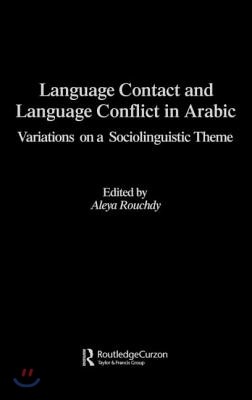 Language Contact and Language Conflict in Arabic