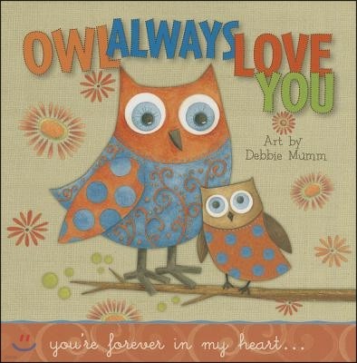 Owl Always Love You: You're Forever in My Heart...