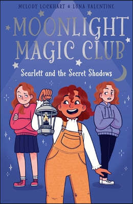 Moonlight Magic Club: Scarlett and the Secret Shadows