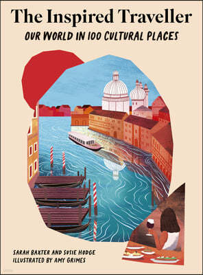 The Inspired Traveller: Our World in 100 Cultural Places