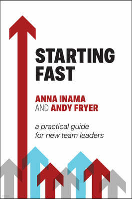 Starting Fast: A Practical Guide for New Team Leaders