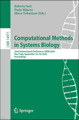 Computational Methods in Systems Biology: 22nd International Conference, Cmsb 2024, Pisa, Italy, September 16-18, 2024, Proceedings