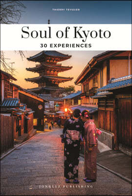 Soul of Kyoto: 30 Experiences