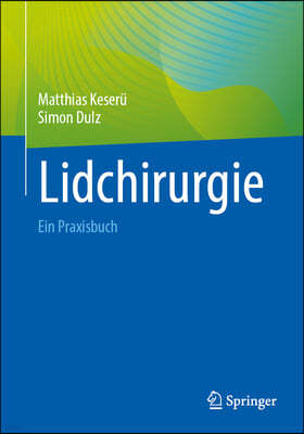 Lidchirurgie: Ein Praxisbuch