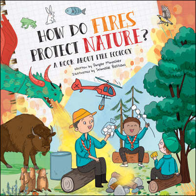 How Do Fires Protect Nature?: A Book about Fire Ecology