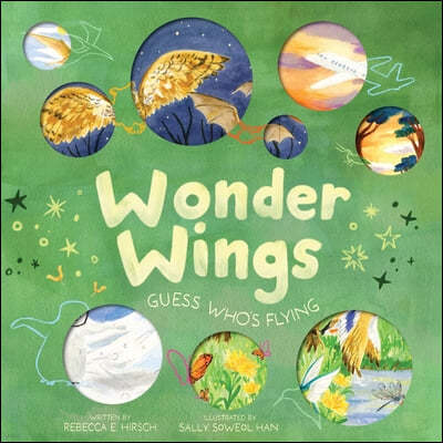 Wonder Wings: Guess Who's Flying (the Nature Riddles and Rhymes Series)