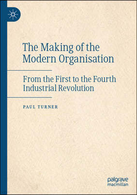 The Making of the Modern Organisation: From the First to the Fourth Industrial Revolution