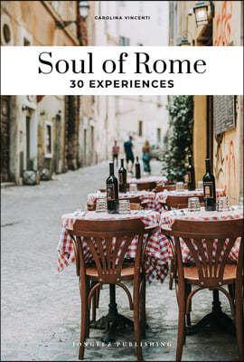 Soul of Rome: 30 Experiences