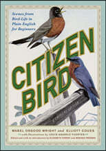 Citizen Bird: Scenes from Bird-Life in Plain English for Beginners, a Critical Edition