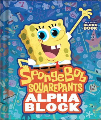 Spongebob Squarepants Alphablock (an Abrams Block Book)