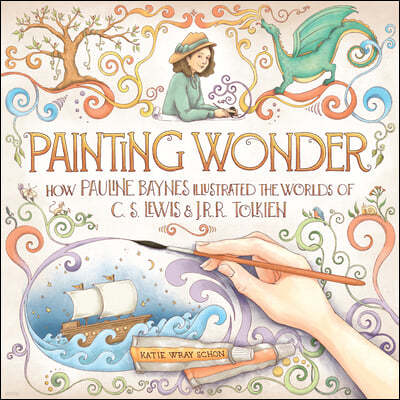 Painting Wonder: How Pauline Baynes Illustrated the Worlds of C. S. Lewis and J.R.R. Tolkien