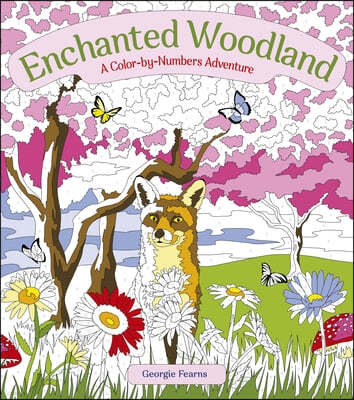 Enchanted Woodland: A Color-By-Numbers Adventure