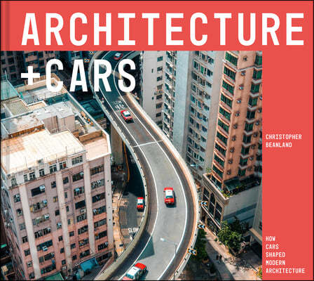 Architecture + Cars: How Cars Shaped Modern Architecture