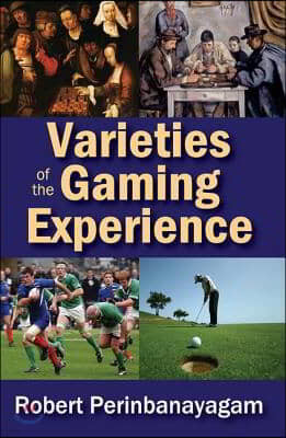 Varieties of the Gaming Experience