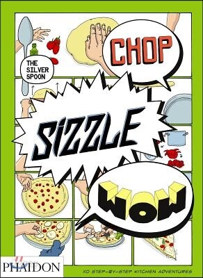 Chop, Sizzle, Wow: The Silver Spoon Comic Cookbook