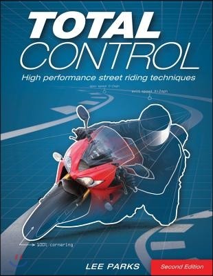 Total Control: High Performance Street Riding Techniques, 2nd Edition