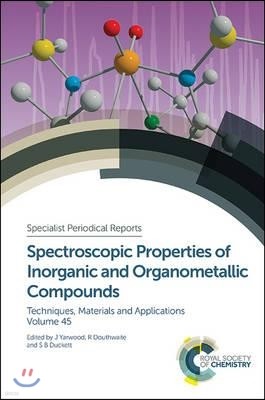 Spectroscopic Properties of Inorganic and Organometallic Compounds: Volume 45