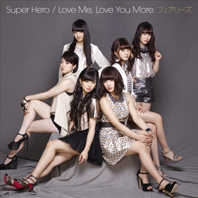 Fairies () - Super Hero / Love Me, Love You More. (CD+DVD)