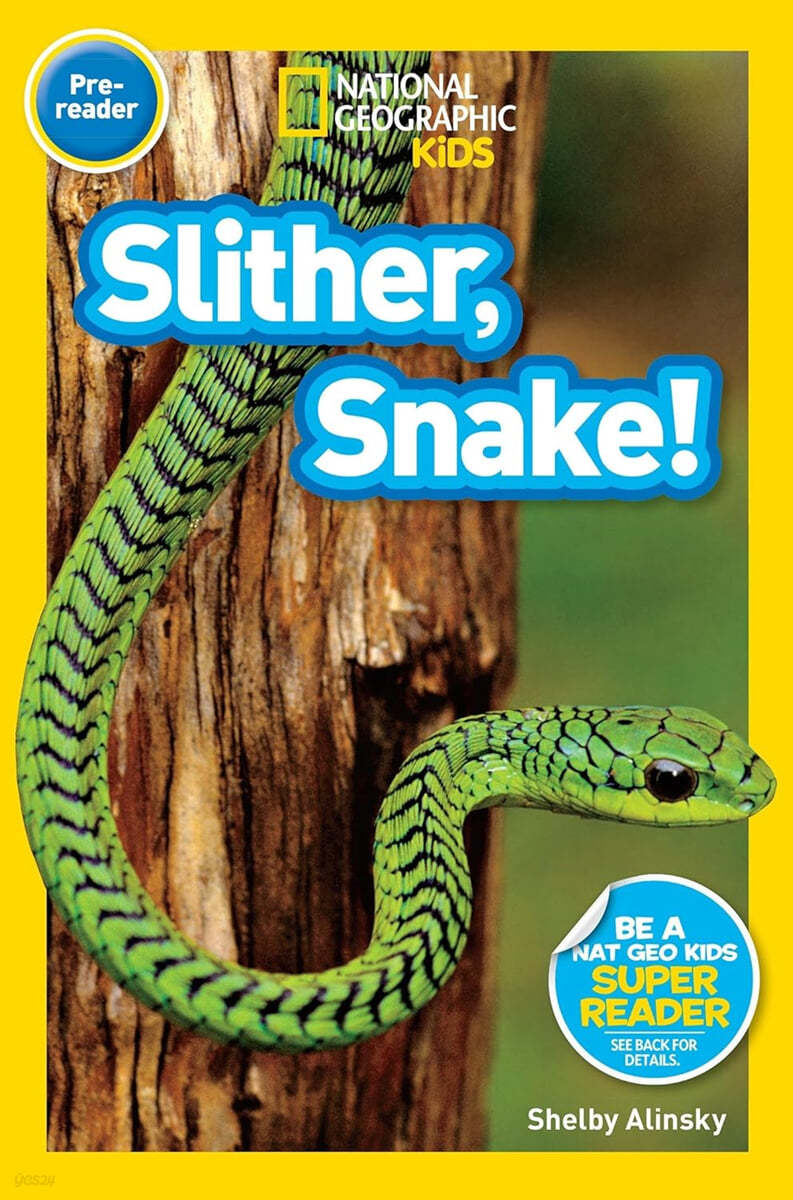 National Geographic Kids Readers Pre-Level : Slither, Snake! 