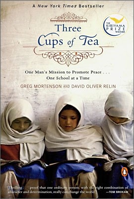 Three Cups of Tea: One Man's Mission to Promote Peace . . . One School at a Time