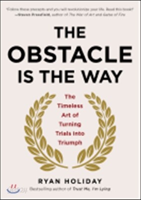 The Obstacle Is the Way
