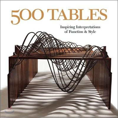 500 Tables: Inspiring Interpretations of Function and Style