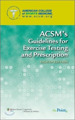 [염가한정판매] Acsm's Guidelines for Exercise Testing and Prescription, 8/E