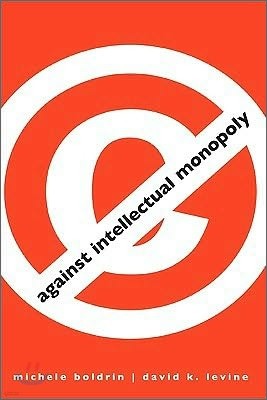 Against Intellectual Monopoly