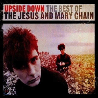Jesus & Mary Chain - Upside Down: The Best Of (Deluxe Edition)