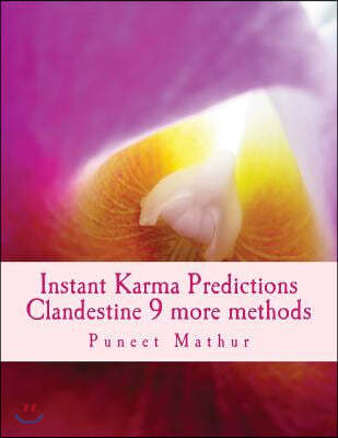 Instant Karma Predictions Clandestine 9 More Methods: Volume 3