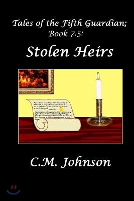 Createspace Tales of the Fifth Guardian; Book 7.5: Stolen Heirs
