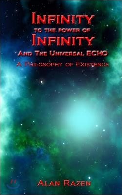 Infinity to the Power of Infinity and the Universal Echo