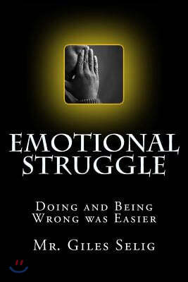 Emotional Struggle: Doing and Being Wrong Was Easier