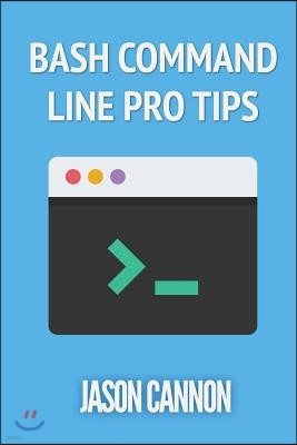 Bash Command Line Pro Tips