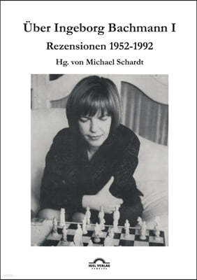 Uber Ingeborg Bachmann 1: Rezensionen 1952-1992