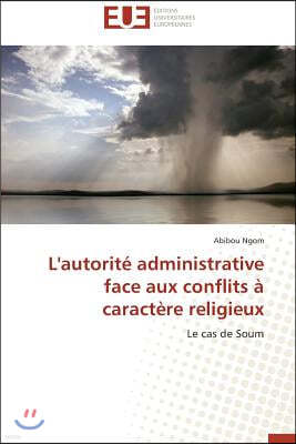 L'Autorit? Administrative Face Aux Conflits ? Caract?re Religieux