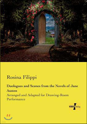 Duologues and Scenes from the Novels of Jane Austen: Arranged and Adapted for Drawing-Room Performance