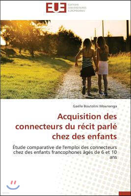 Acquisition des connecteurs du recit parle chez des enfants