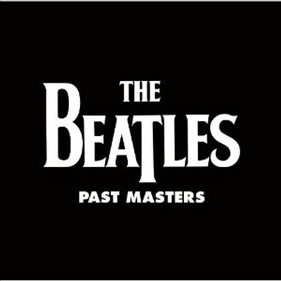 Beatles — Past Masters (Remastered)(Original Artwork) 앨범 커버
