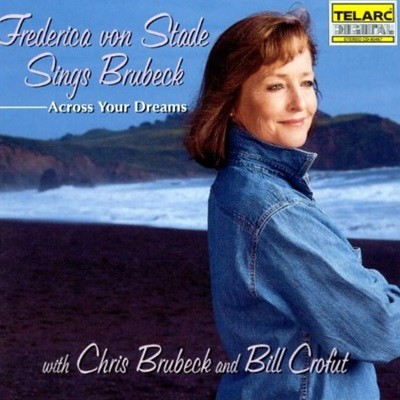 Frederica von Stade with Chris Brubeck and Bill Crofut - Across Your Dreams (US߸)