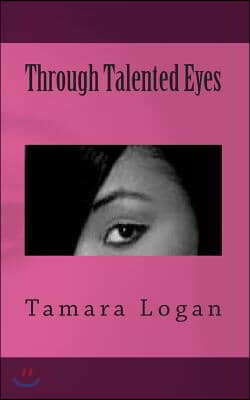 "Through Talented Eyes"