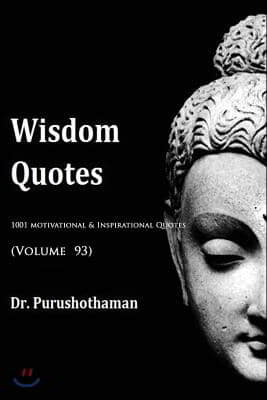 Wisdom Quotes (Volume 93): 1001 Motivational & Inspirational Quotes