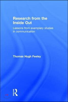 Research from the Inside Out: Lessons from Exemplary Studies in Communication