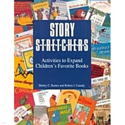 Story S-T-R-E-T-C-H-E-R-S: Activities to Expand Children's Favorite Books (Pre-K and K)