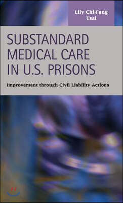 Substandard Medical Care in U.S. Prisons: Improvement Through Civil Liability Actions