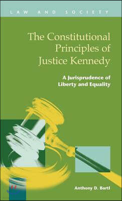 The Constitutional Principles of Justice Kennedy: A Jurisprudence of Liberty and Equality