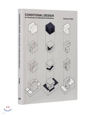 Conditional Design: An Introduction to Elemental Architecture