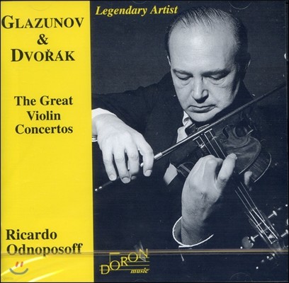 Ricardo Odnoposoff 글라주노프 / 드보르작: 바이올린 협주곡 - 카르도 오드노포소프 (Glazunov & Dvorak: The Great Violin Concertos)