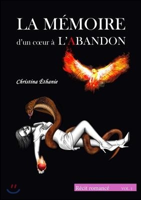 La Memoire D'Un Coeur A L'Abandon (Vol.1)