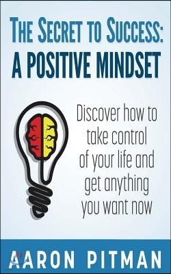 The Secret to Success: A Positive Mindset